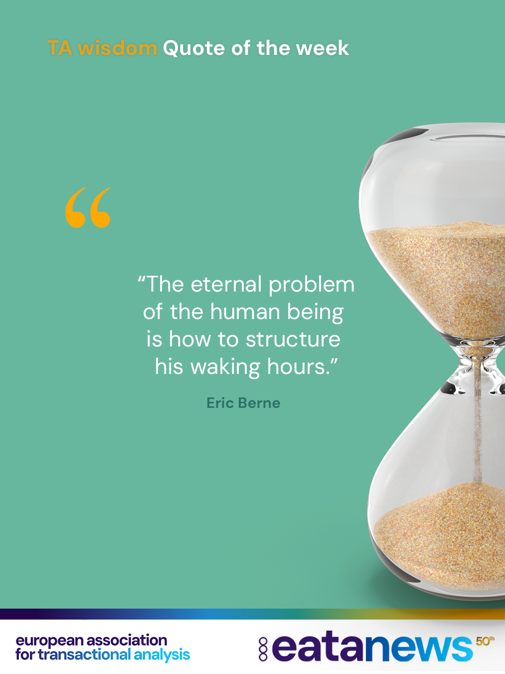 What is your favourite TA quote? 

#famousquotes 
#transactionalanalysis 
#eata50anniversary