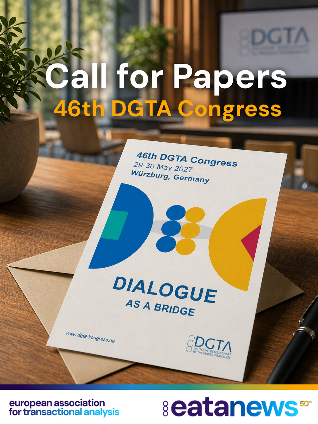 📣 CALL FOR PAPERS – 46th DGTA CONGRESS 🇩🇪✨

🗓️ 29–30 May 2027
📍 Würzburg, Germany
🌉 Theme: “Dialogue as a Bridge”

The German Association for Transactional Analysis (DGTA) invites TA colleagues from across Europe and beyond to contribute to the 46th DGTA Congress! 🌍🤝

💡 Share your ideas, experience and inspiration through a wide range of interactive formats:

🎤 Workshops & talks
🗣️ Panel discussions
🔄 Round tables
☕ World cafés
🐠 Fishbowls
🌱 Open spaces
…and other creative, interactive formats!

⏱️ All contributions: 90 minutes

📅 Submission window: 20 July – 15 September 2026

Want to contribute? 📩 Simply email kongress@dgta.de to receive your personal registration link.

✨ Special presenter rates apply!

Come and share your perspective on how dialogue can build bridges — and connect with TA colleagues from Germany, Europe and beyond in beautiful Würzburg. 🌉💬🌍

🔗 More information:
https://www.dgta-kongress.de/

📌 EATA Publication Policy:
This event is a non-profit educational initiative, aligned with the development of Transactional Analysis, and does not pursue any commercial purpose. It is shared in accordance with the EATA Publication Guidelines for National Associations, which allow up to two publications by National Associations per year.

#TransactionalAnalysis #DGTA2027 #CallForPapers #Wuerzburg #DialogueAsABridge #TACommunity #TransactionalAnalysisCommunity