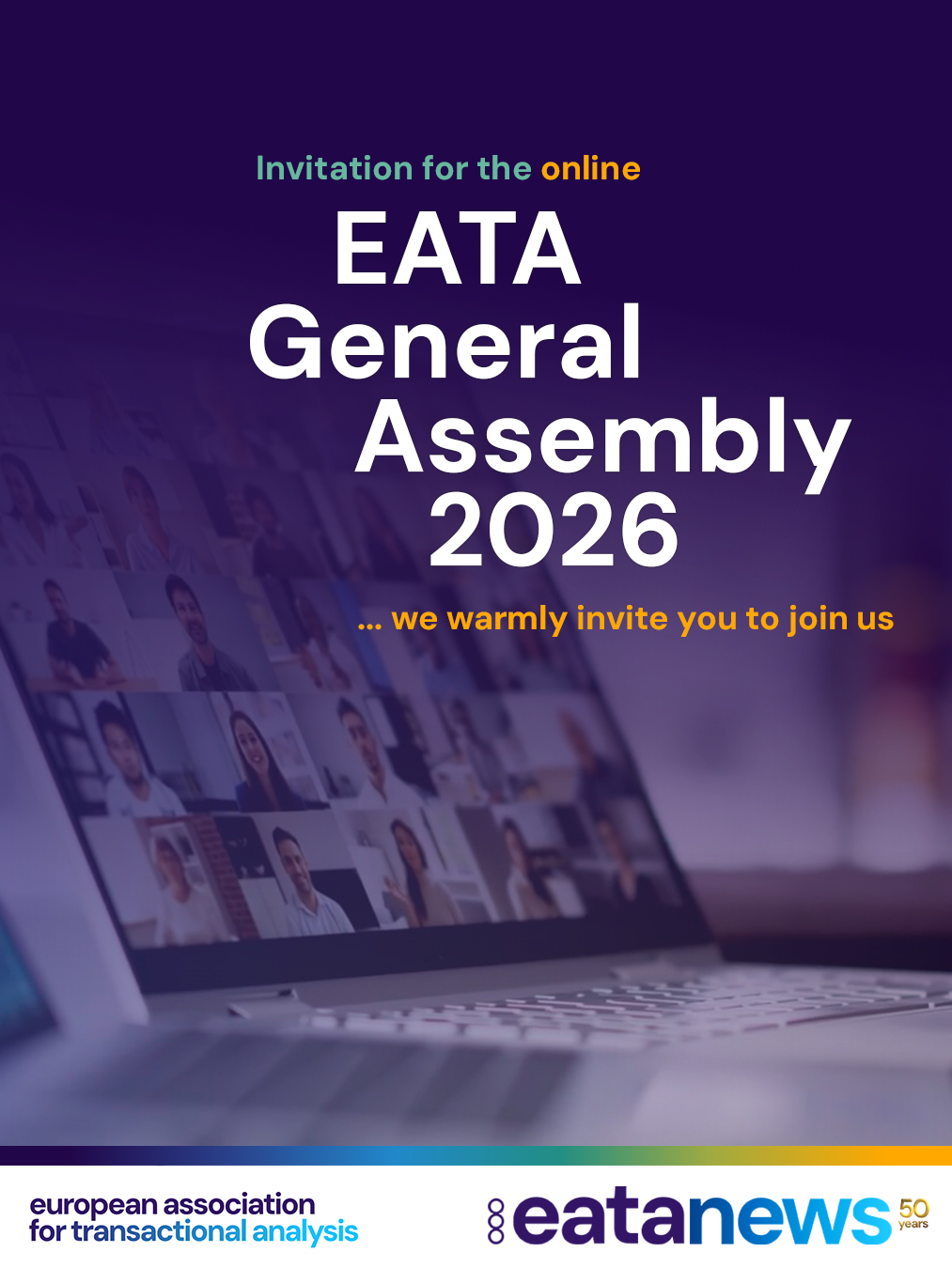 📣 Invitation to the Online EATA General Assembly 2026

Dear EATA members,
We warmly invite you to join us for the EATA General Assembly 2026, which will take place ONLINE on November 12th, 2026. 🌍💻

You are invited to attend, with the following agenda:

👋 Welcome and presentation of officers
🗳️ Vote: Approval of the minutes of General Assembly 2025 (see on EATA website)
🎤 President’s report
💶 Treasurer’s report
📋 Report of the internal auditor
🗳️ Vote: Acceptance of accounts / to give release to Council and Officers

📝 Registration
Please register via:
https://www.eventbrite.com/e/2001536841573?aff=oddtdtcreator

🌐 You can also access the 2025 minutes and register via the EATA website homepage slider.

🌍 Translation
Translation channels will be available during the Assembly.

If National Associations would like to provide a translator into their own language, a translation channel can be organised on Zoom. Please contact the EATA office before November 1st, 2026 via office@eatanews.org if you would like to use this option.

💙 We are looking forward to welcoming you to our General Assembly Meeting 2026 and to seeing you online!

Sylvia Schachner
EATA President

Ana-Marija Vidjak
EATA General Secretary

📅 Date and Time
November 12, 2026

🕔 17:00–18:00 GMT (London time)
🕕 18:00–19:00 CET (Berlin time)
🕖 19:00–20:00 EET (Eastern European time)

💻 Location
Online